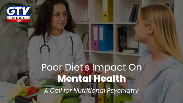 Poor Diet’s Impact on Mental Health –  A Call for Nutritional Psychiatry