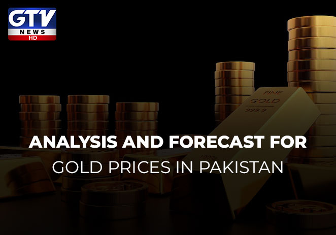 Analysis and Forecast for Gold Prices in Pakistan