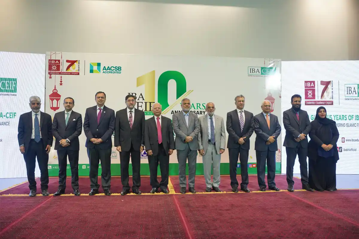 IBA Karachi’s Center For Excellence In Islamic Finance (CEIF) Marks A Decade Of Excellence, Driving Growth And Thought Leadership In Islamic Finance