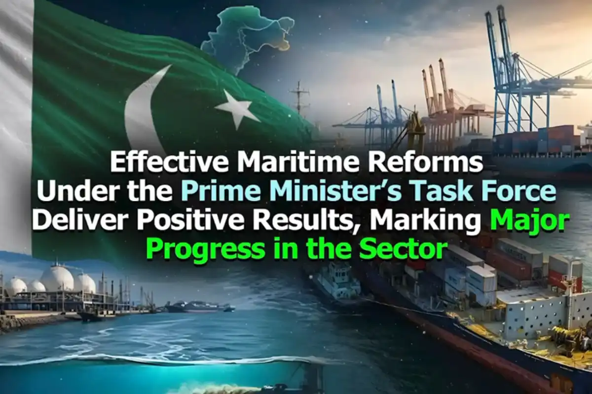 PM Task Force Reforms Boost Pakistan’s Maritime Sector