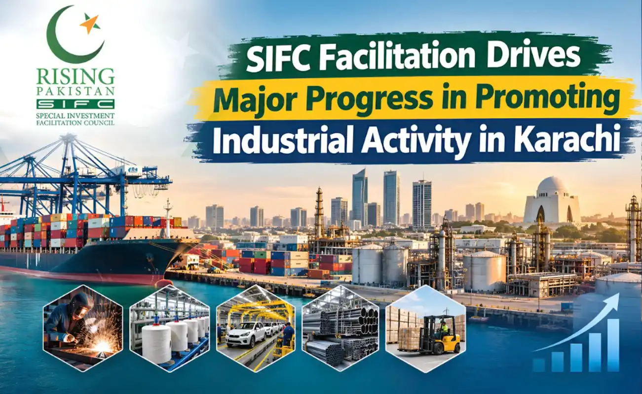 SIFC Facilitation Brings Major Boost to Karachi’s Industrial Sector